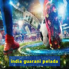 india guarani pelada